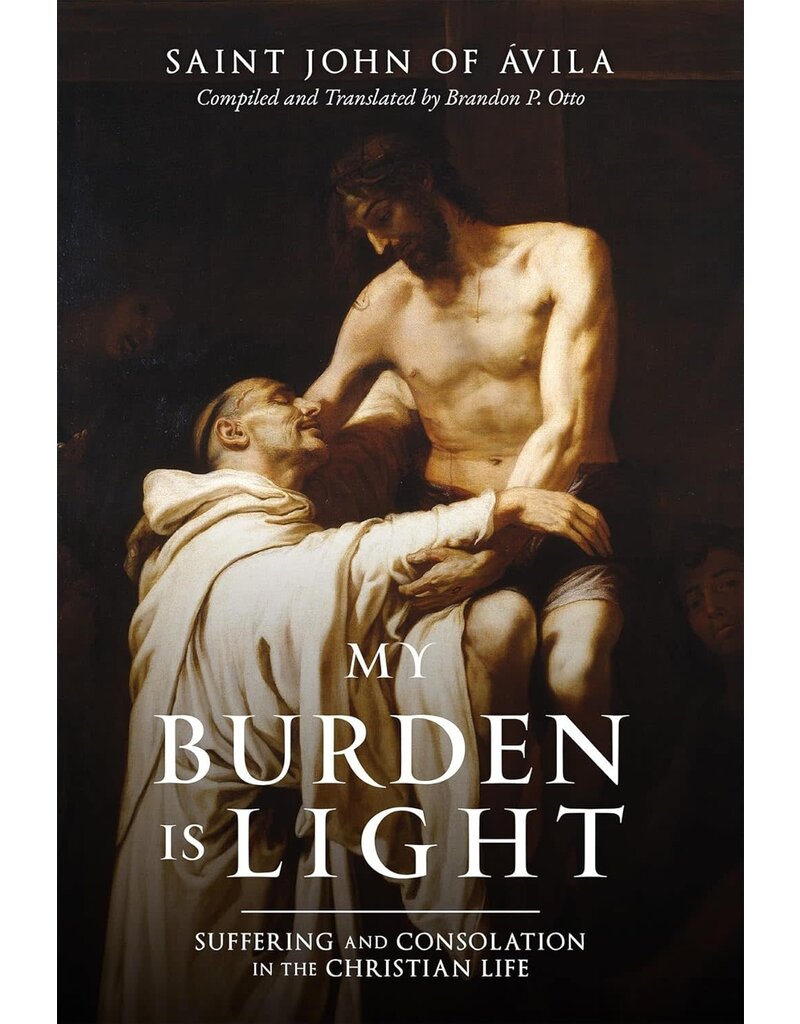 Tan Books My Burden Is Light: Suffering and Consolation in the Christian Life