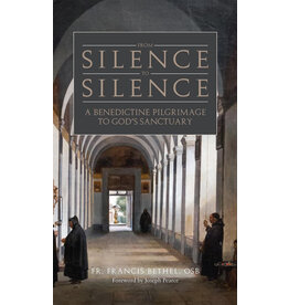 Tan Books From Silence to Silence: A Benedictine Pilgrimage to God’s Sanctuary