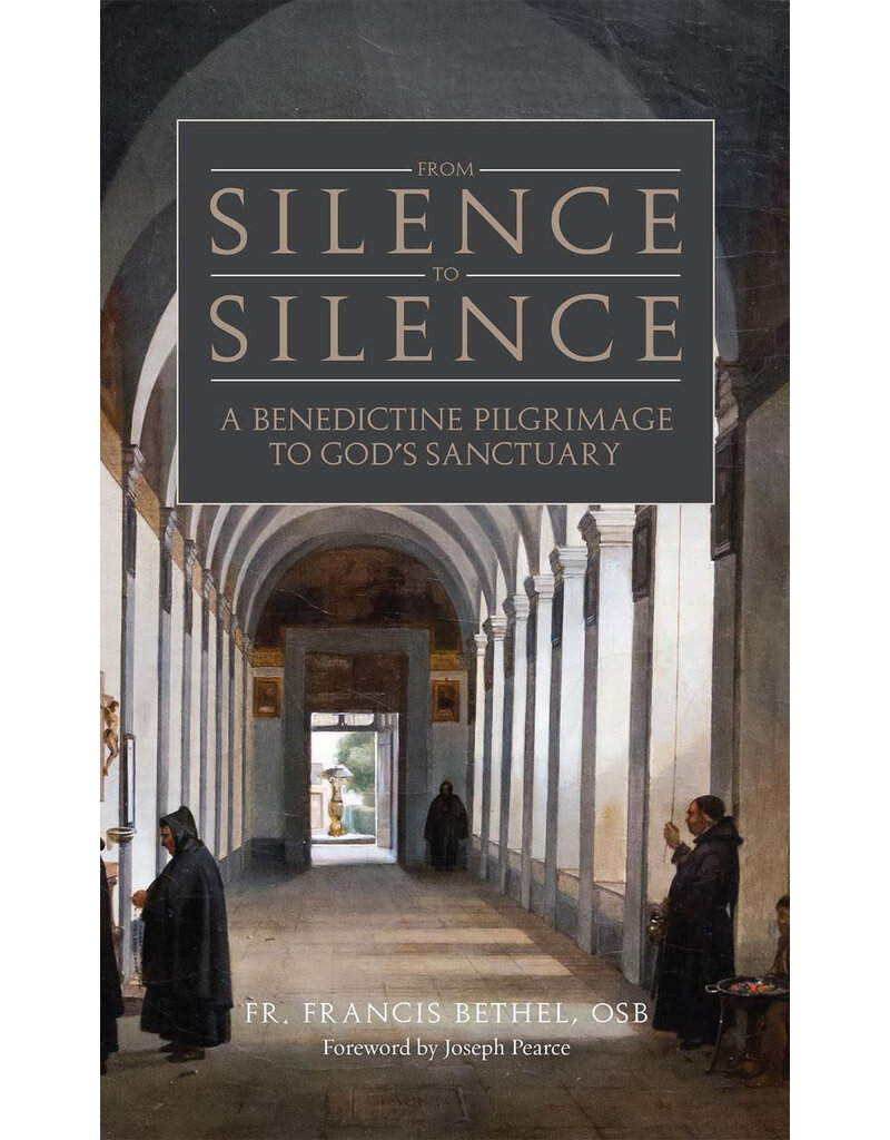 Tan Books From Silence to Silence: A Benedictine Pilgrimage to God’s Sanctuary