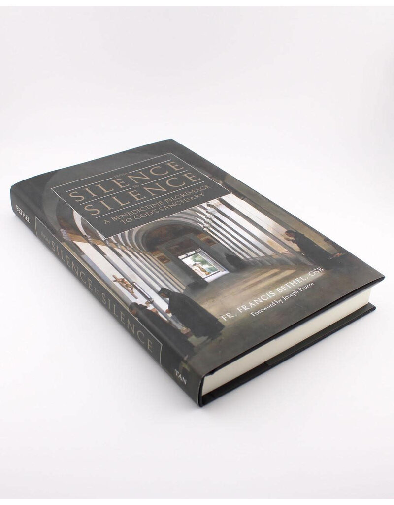 Tan Books From Silence to Silence: A Benedictine Pilgrimage to God’s Sanctuary