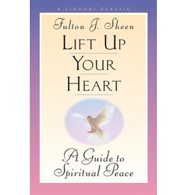 Liguori Publications Lift Up Your Heart: A Guide to Spiritual Peace