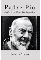 The Word Among Us Press Padre Pio: Stories From Those Who Knew Him