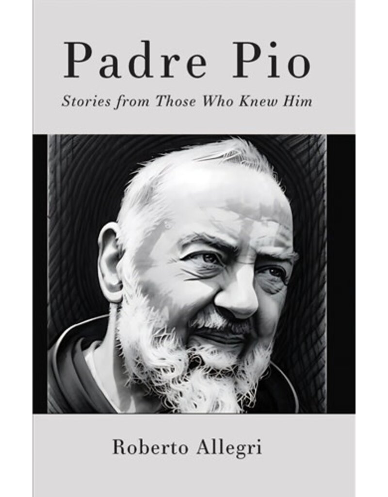 The Word Among Us Press Padre Pio: Stories From Those Who Knew Him
