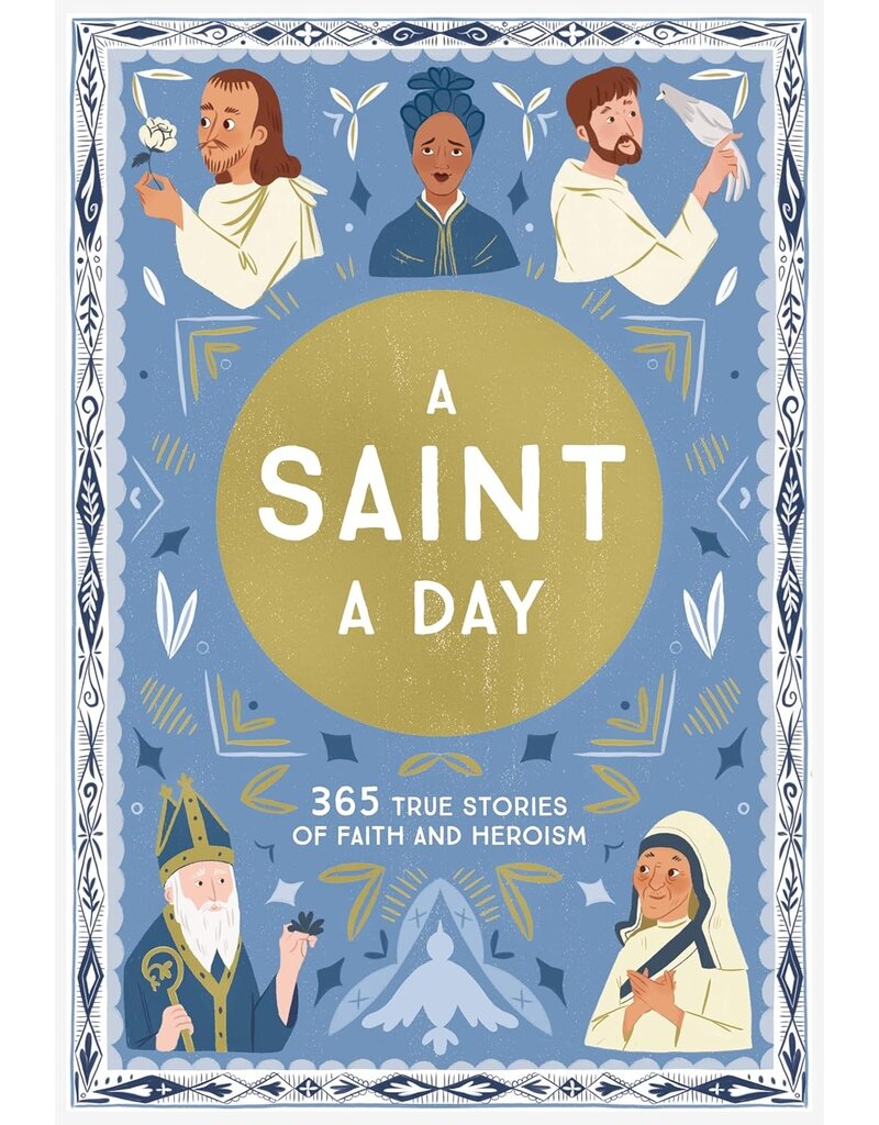 Thomas Nelson A Saint a Day: 365 True Stories of Faith and Heroism