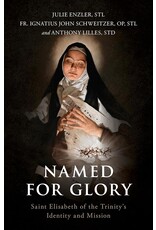 Sophia Institute Press Named for Glory - Saint Elisabeth of the Trinity’s Identity and Mission