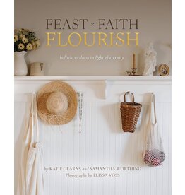 Sophia Institute Press Feast Faith Flourish - Holistic Wellness in Light of Eternity