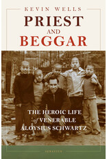 Ignatius Press Priest and Beggar The Heroic Life of Venerable Aloysius Schwartz