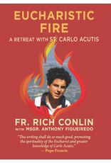 Sophia Institute Press Eucharistic Fire - A Retreat with St. Carlo Acutis