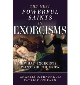 Sophia Institute Press The Most Powerful Saints in Exorcisms - What Exorcists Want You to Know