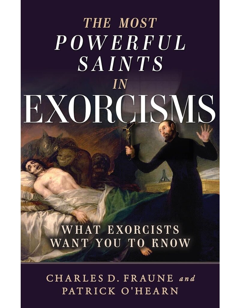 Sophia Institute Press The Most Powerful Saints in Exorcisms - What Exorcists Want You to Know