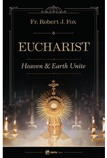 Sophia Institute Press The Eucharist - Heaven & Earth Unite