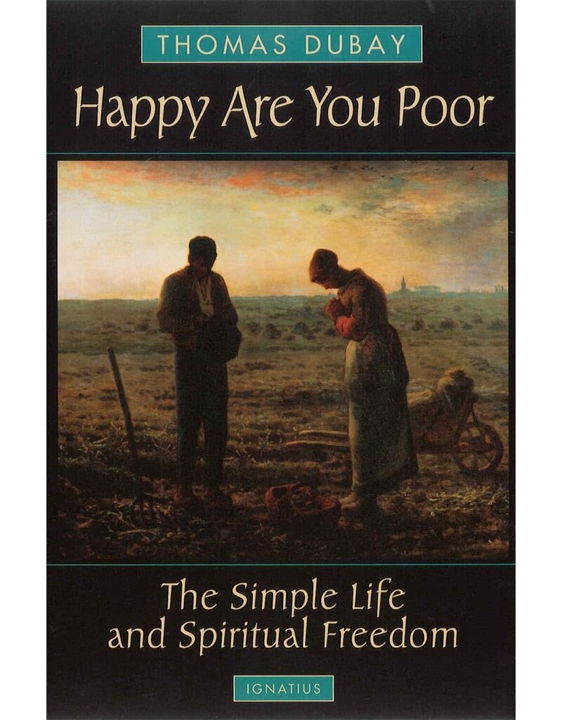Ignatius Press Happy Are You Poor: The Simple Life and Spiritual Freedom
