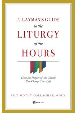 EWTN A Layman's Guide to the Liturgy of the Hours: How the Prayers of the Church Can Change Your Life