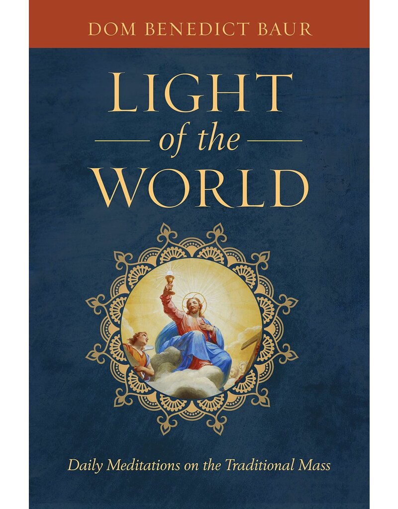Sophia Institute Press Light of the World: Daily Meditations on the Traditional Mass