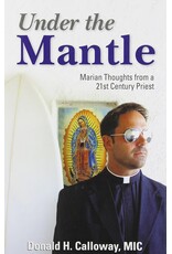 Marian Press Under the Mantle: Marians Thoughts from a 21st Century Priest