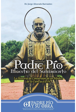 Independently Published Padre Pío, Maestro del Sufrimiento: La historia de conversión de un médico de la ciencia a la fe