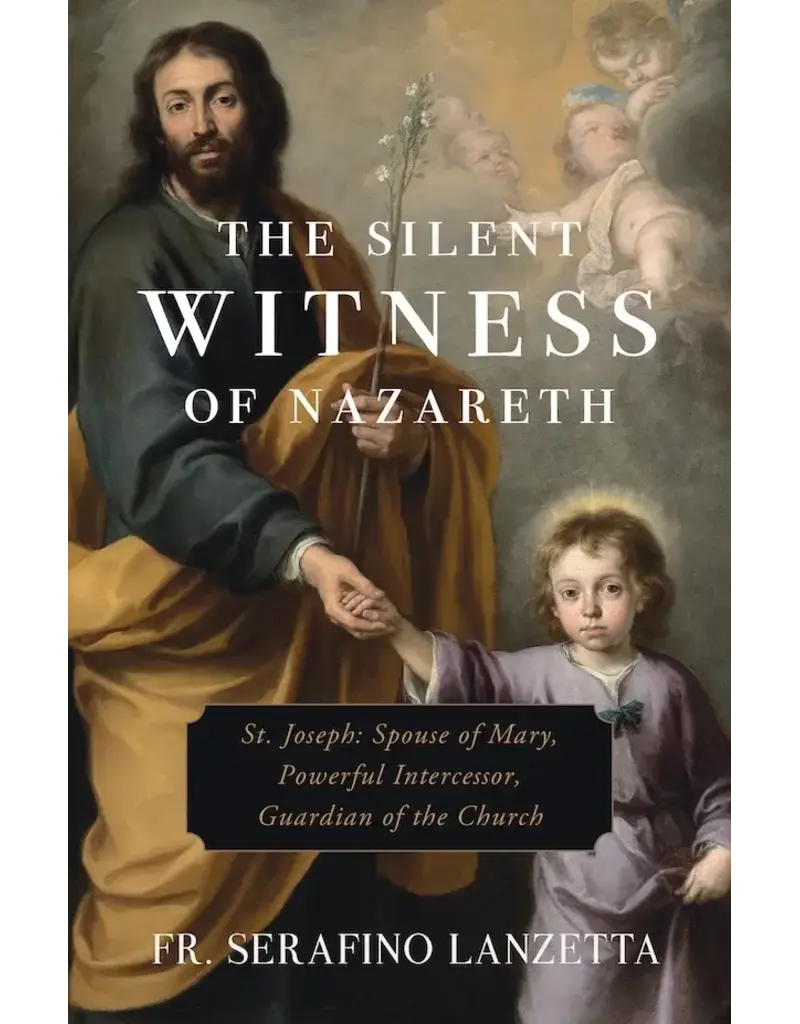 Sophia Institute Press The Silent Witness of Nazareth | St. Joseph: Spouse of Mary, Powerful Intercessor, Guardian of the Church