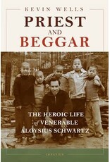 Ignatius Press Priest and Beggar The Heroic Life of Venerable Aloysius Schwartz