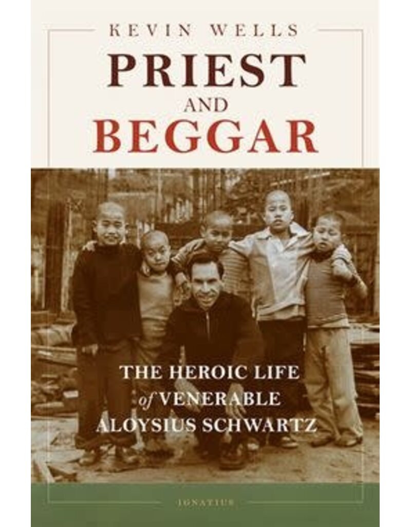 Ignatius Press Priest and Beggar The Heroic Life of Venerable Aloysius Schwartz