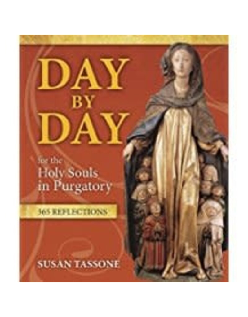 Our Sunday Visitor Day by Day for the Holy Souls in Purgatory: 365 Reflections