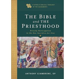 Baker Publishing Group The Bible And The Priesthood (A Catholic Biblical Theology Of The Sacraments)