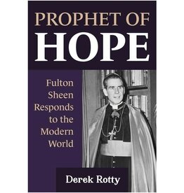 Our Sunday Visitor Prophet of Hope - Fulton Sheen Responds to the Modern World