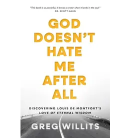 Sophia Institute Press God Doesn’t Hate Me After All | Discovering Louis de Montfort's Love of Eternal Wisdom
