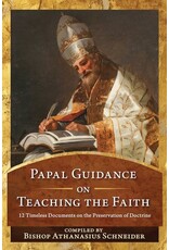 Sophia Institute Press Papal Guidance on Teaching the Faith | 12 Timeless Documents on the Preservation of Doctrine