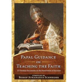 Sophia Institute Press Papal Guidance on Teaching the Faith | 12 Timeless Documents on the Preservation of Doctrine
