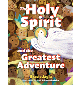 Our Sunday Visitor The Holy Spirit and the Greatest Adventure