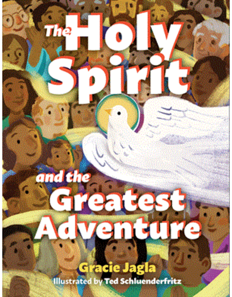 Our Sunday Visitor The Holy Spirit and the Greatest Adventure