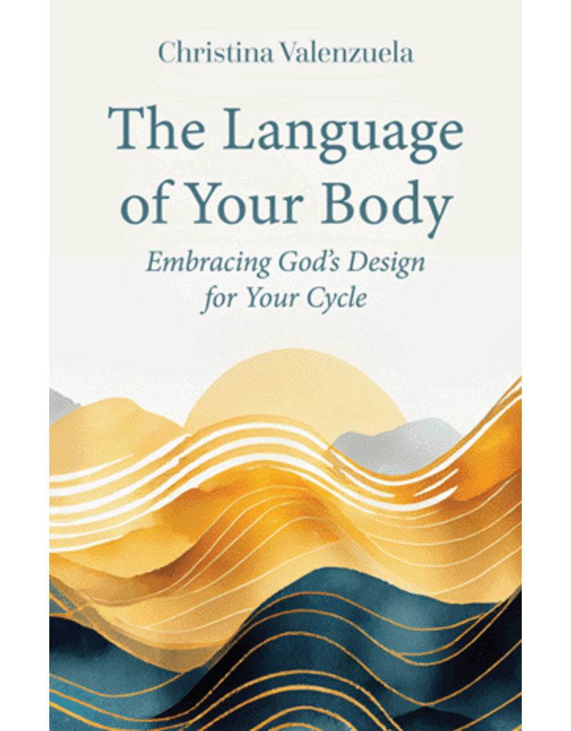 Our Sunday Visitor The Language of Your Body - Embracing God's Design for Your Cycle