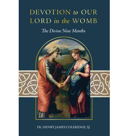 Tan Books Devotion to Our Lord in the Womb: The Divine Nine Months