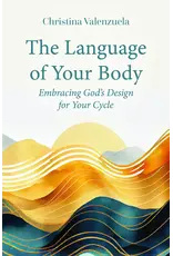 Our Sunday Visitor The Language of Your Body - Embracing God's Design for Your Cycle