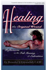 Servant Publications Healing the Original Wound by Fr. Benedict Groeschel