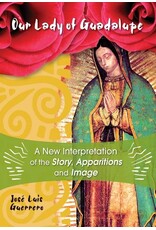 Liguori Publications Our Lady of Guadalupe: A New Interpretation of the Story, Apparitions, and Image