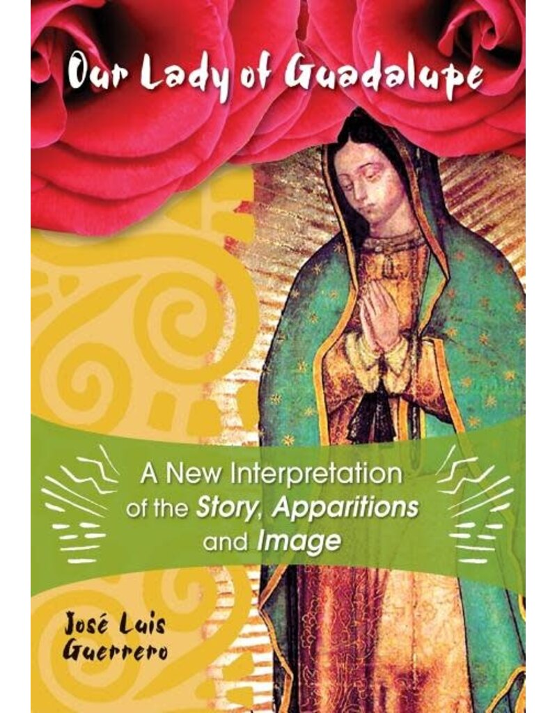 Liguori Publications Our Lady of Guadalupe: A New Interpretation of the Story, Apparitions, and Image