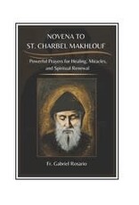 Independently Published Novena to St. Charbel Makhlouf: Powerful Prayers for Healing, Miracles, and Spiritual Renewal (Christian Books and Devotionals)