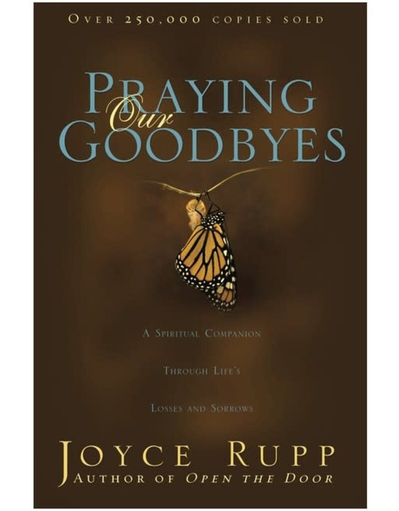 Ave Maria Press Praying Our Goodbyes: A Spiritual Companion Through Life's Losses and Sorrows (Revised)
