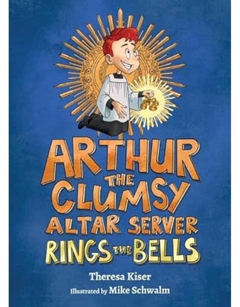 Our Sunday Visitor Arthur the Clumsy Altar Server Rings the Bells