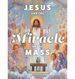 Our Sunday Visitor Kids Jesus and the Miracle of the Mass