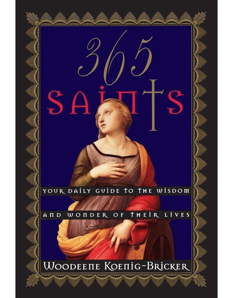 Harper One 365 Saints: Your Daily Guide to the Wisdom and Wonder of Their Lives