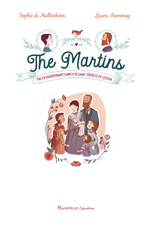The Martins: The Extraordinary Family of Saint Thérèse of Lisieux