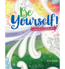 Our Sunday Visitor Be Yourself!: A Journal for Catholic Girls