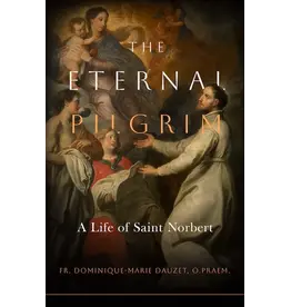 Sophia Institute Press The Eternal Pilgrim: A Life of St. Norbert