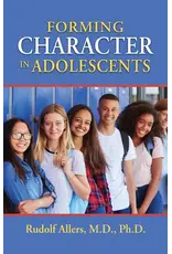 Sophia Institute Press Forming Character in Adolescents