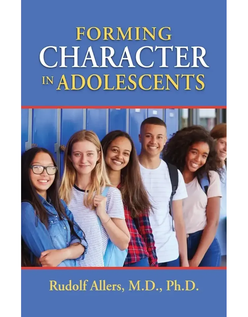 Sophia Institute Press Forming Character in Adolescents