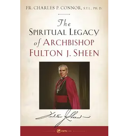 Sophia Institute Press The Spiritual Legacy of Archbishop Fulton J. Sheen