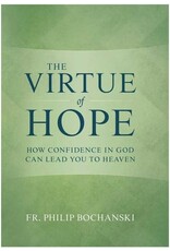 Tan Books The Virtue of Hope: How Confidence in God Can Lead You to Heaven