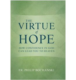 Tan Books The Virtue of Hope: How Confidence in God Can Lead You to Heaven